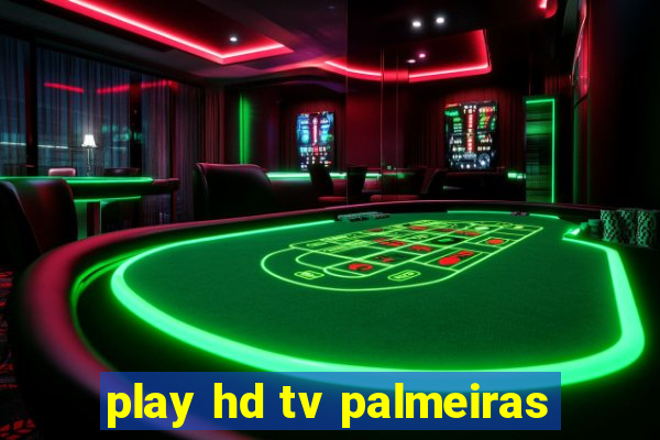 play hd tv palmeiras